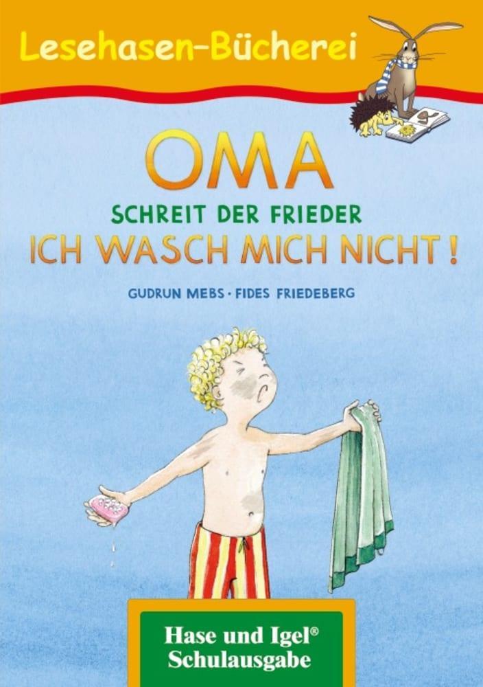 Cover: 9783863160456 | OMA, schreit der Frieder. ICH WASCH MICH NICHT! | Schulausgabe | Mebs