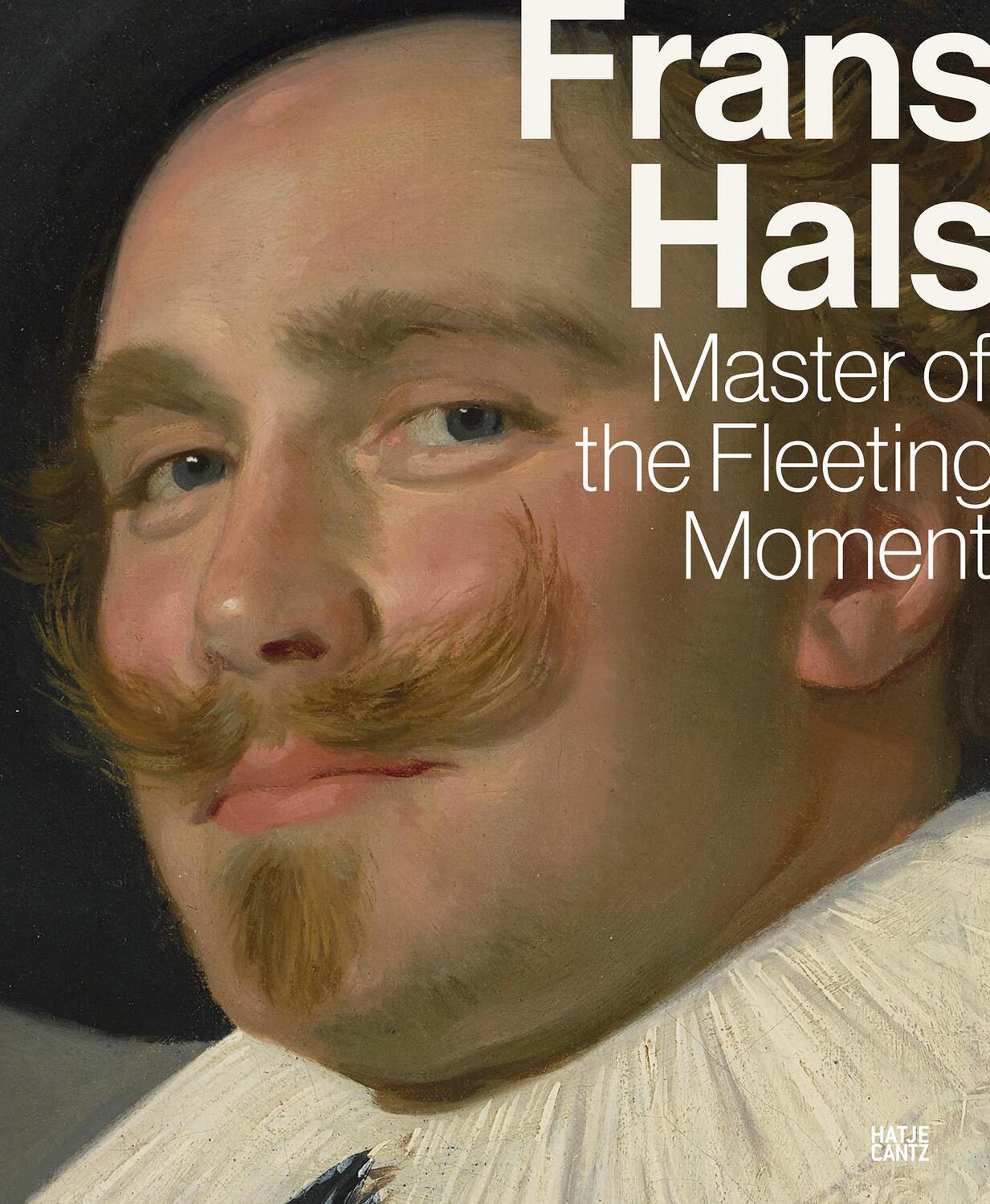 Cover: 9783775757508 | Frans Hals | Master of the Fleeting Moment | Jaap van der Veen (u. a.)