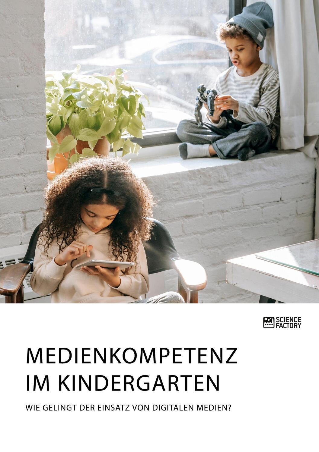 Cover: 9783964873286 | Medienkompetenz im Kindergarten. Wie gelingt der Einsatz von...