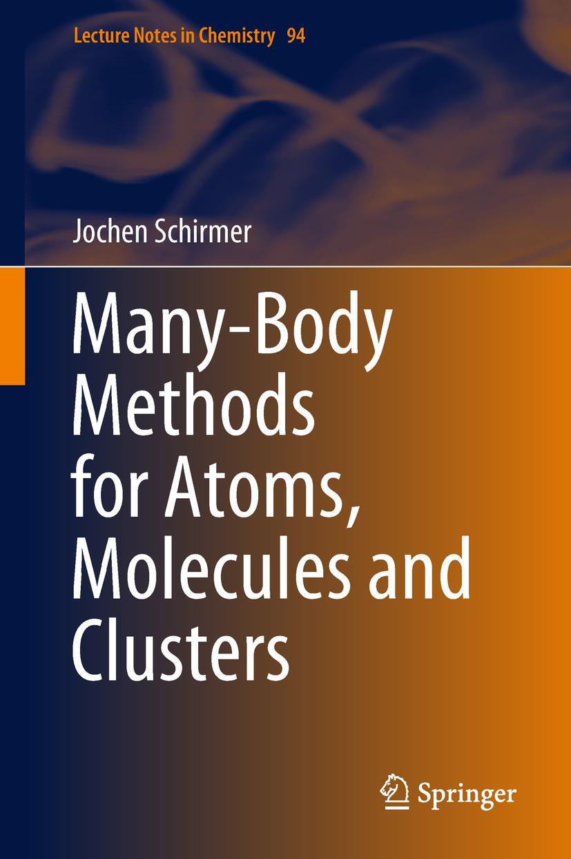 Cover: 9783319936017 | Many-Body Methods for Atoms, Molecules and Clusters | Jochen Schirmer