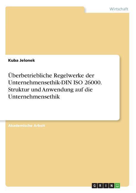 Cover: 9783668747197 | Überbetriebliche Regelwerke der Unternehmensethik-DIN ISO 26000....