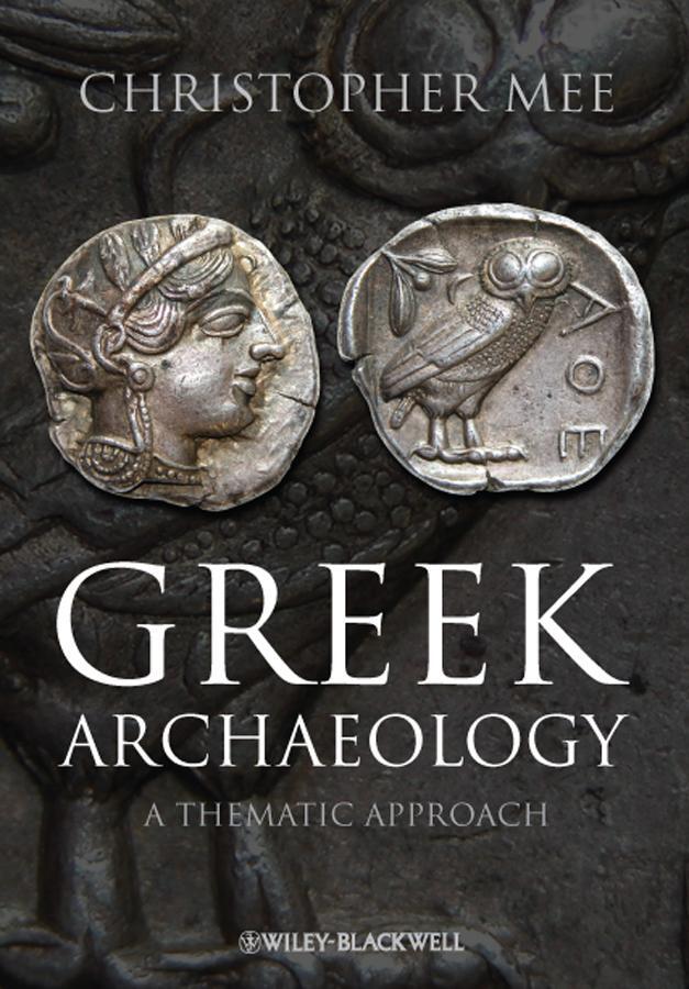 Cover: 9781405167338 | Greek Archaeology | A Thematic Approach | Christopher Mee | Buch