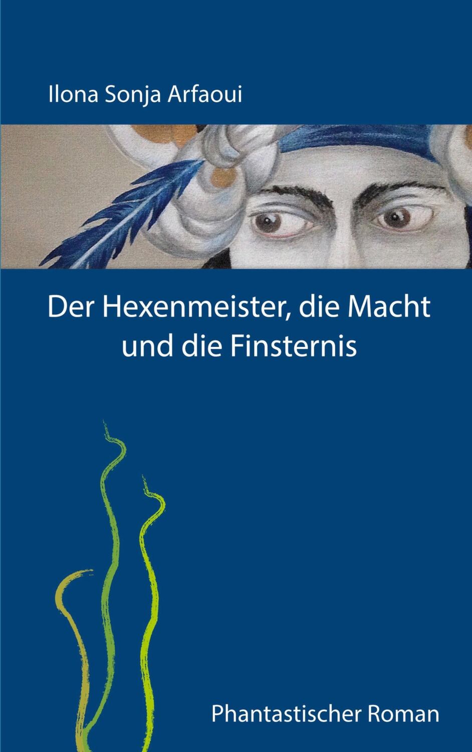 Cover: 9783743119154 | Der Hexenmeister, die Macht und die Finsternis | Phantastischer Roman