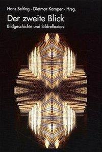 Cover: 9783770533671 | Der zweite Blick | Bildgeschichte und Bildreflexion | Hans Belting