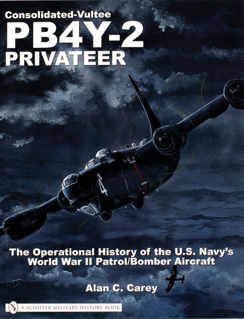 Cover: 9780764321665 | Consolidated-Vultee Pb4y-2 Privateer: The Operational History of...