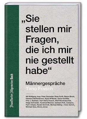 Cover: 9783962510756 | Sie stellen mir Fragen, die ich mir nie gestellt habe | Timo Frasch