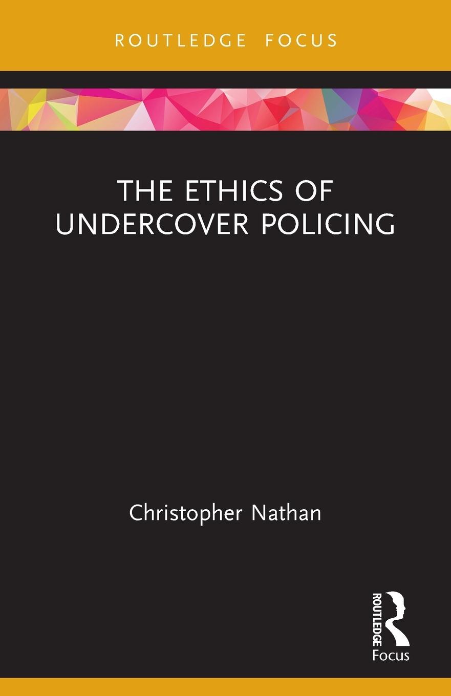 Cover: 9781032270753 | The Ethics of Undercover Policing | Christopher Nathan | Taschenbuch