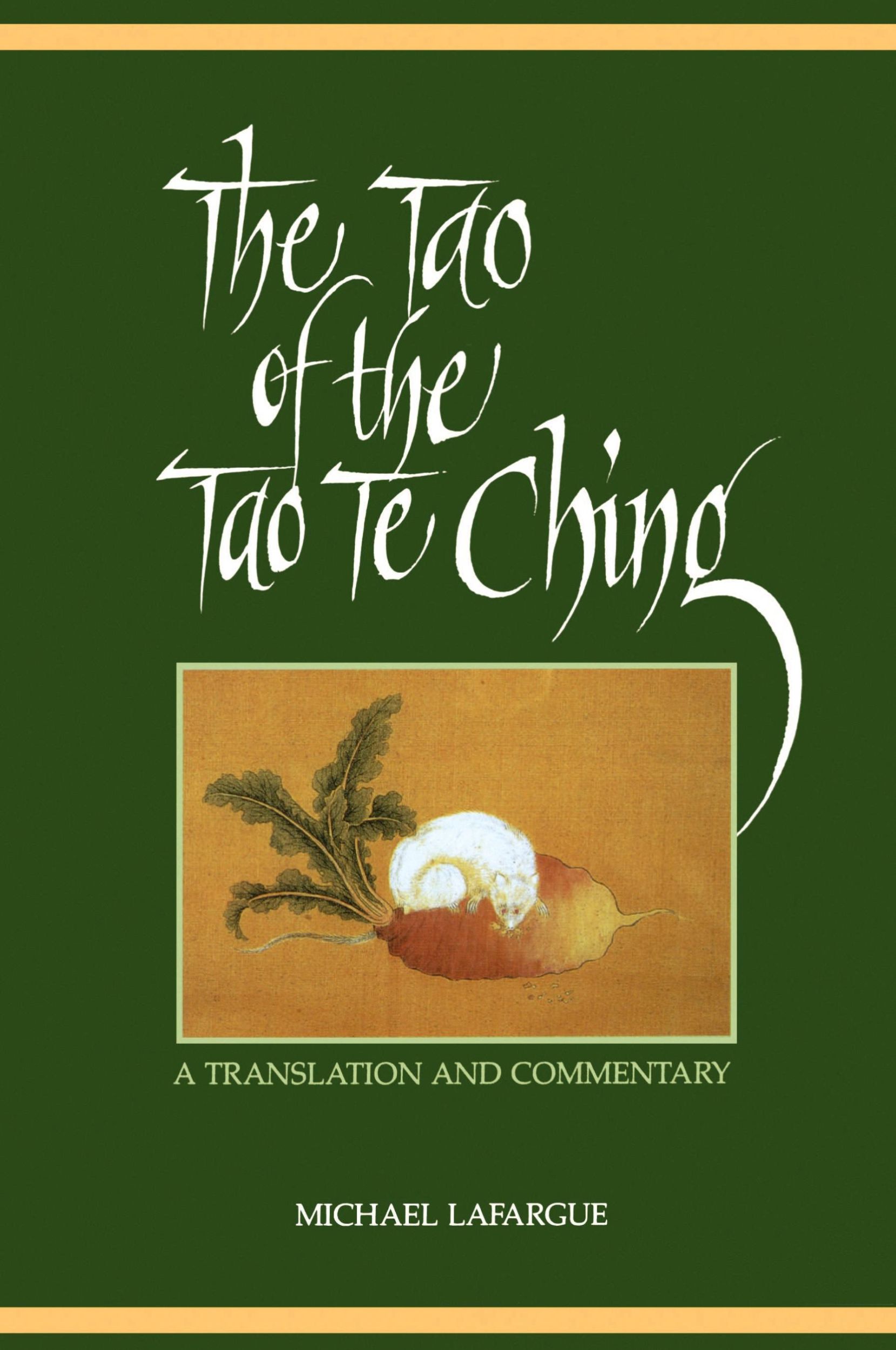 Cover: 9780791409862 | The Tao of the Tao Te Ching | A Translation and Commentary | Lafargue