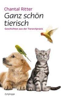 Cover: 9783729608733 | Ganz schön tierisch | Geschichten aus der Tierarztpraxis | Ritter