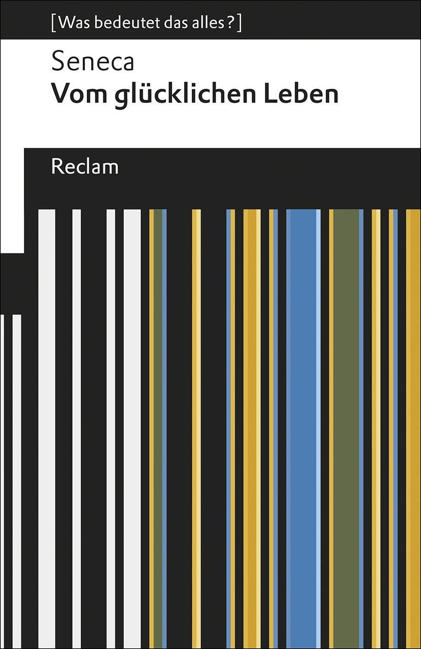 Cover: 9783150195963 | Vom glücklichen Leben | [Was bedeutet das alles?] | Seneca | Buch