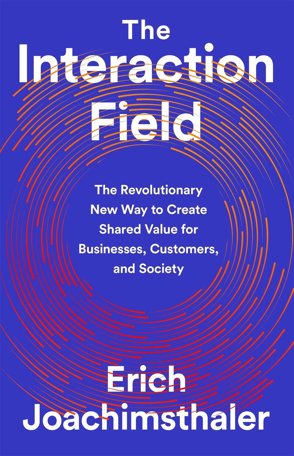 Cover: 9781541730519 | The Interaction Field | Erich Joachimsthaler | Buch | Gebunden | 2020