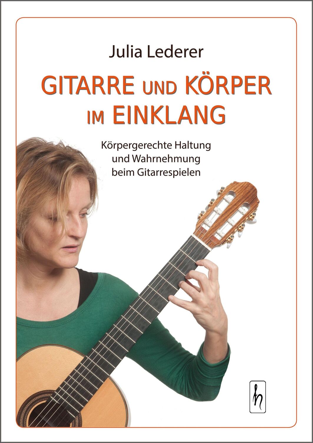 Cover: 9783941911222 | Gitarre und Körper im Einklang | Julia Lederer | Taschenbuch | 176 S.