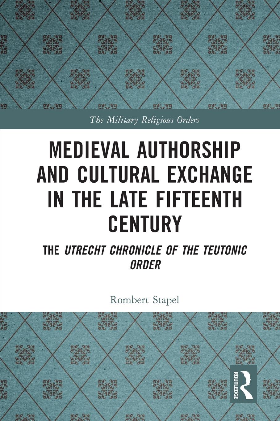 Cover: 9780367686789 | Medieval Authorship and Cultural Exchange in the Late Fifteenth...