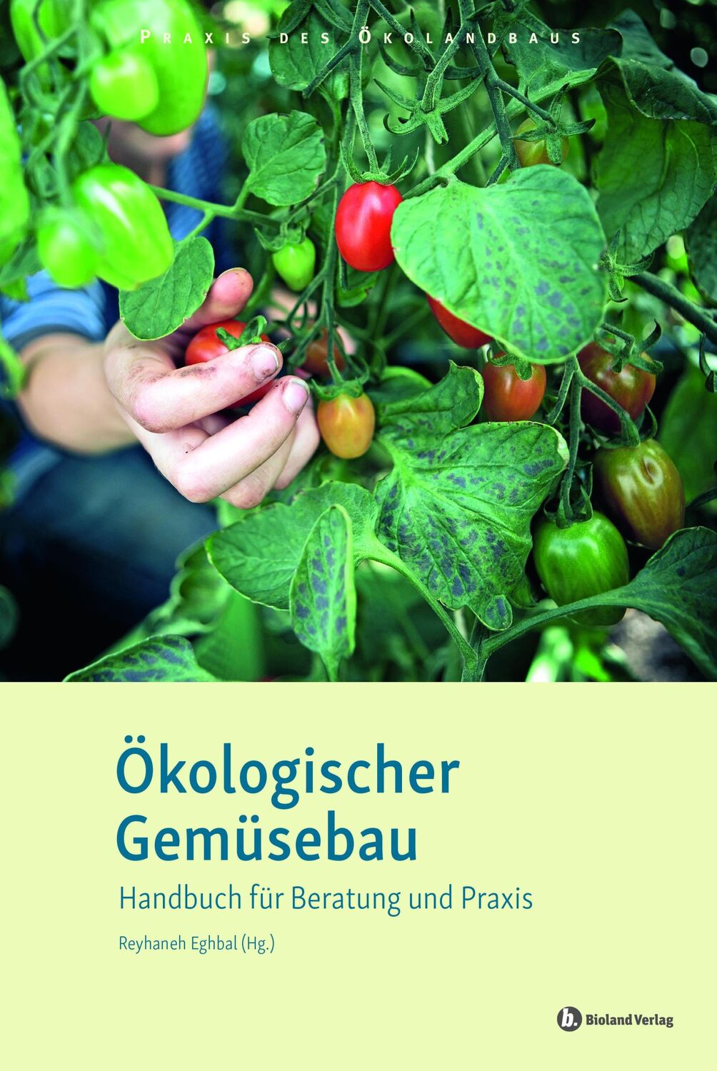 Cover: 9783934239463 | Ökologischer Gemüsebau | Handbuch für Beratung und Praxis | Eghbal