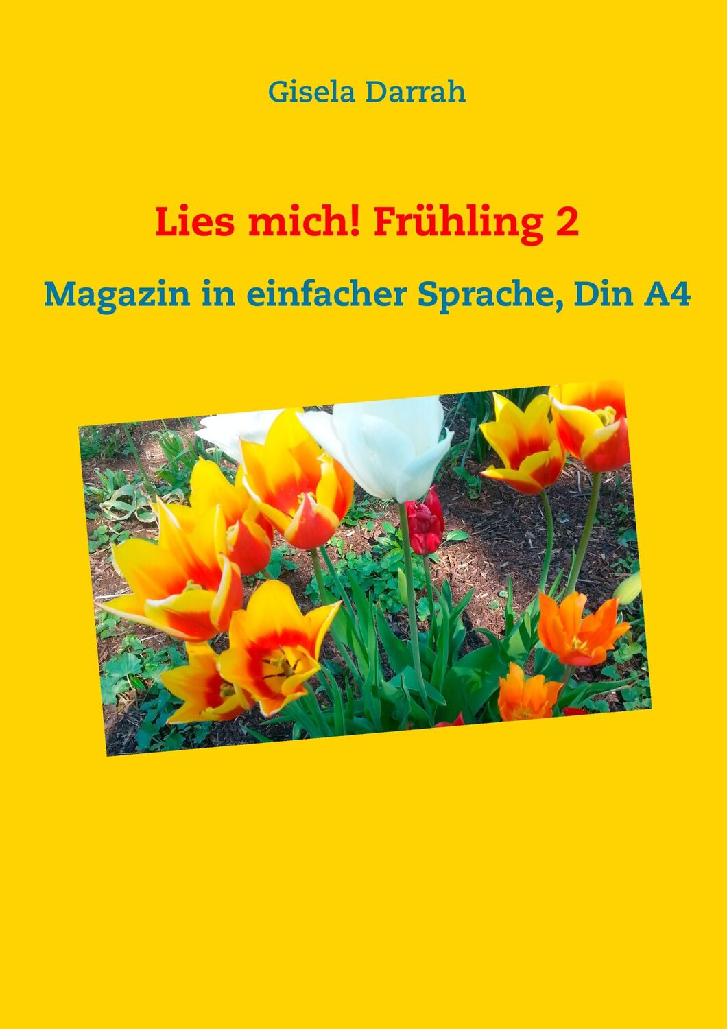 Cover: 9783748166443 | Lies mich! Frühling 2 | Magazin in einfacher Sprache, Din A4 | Darrah