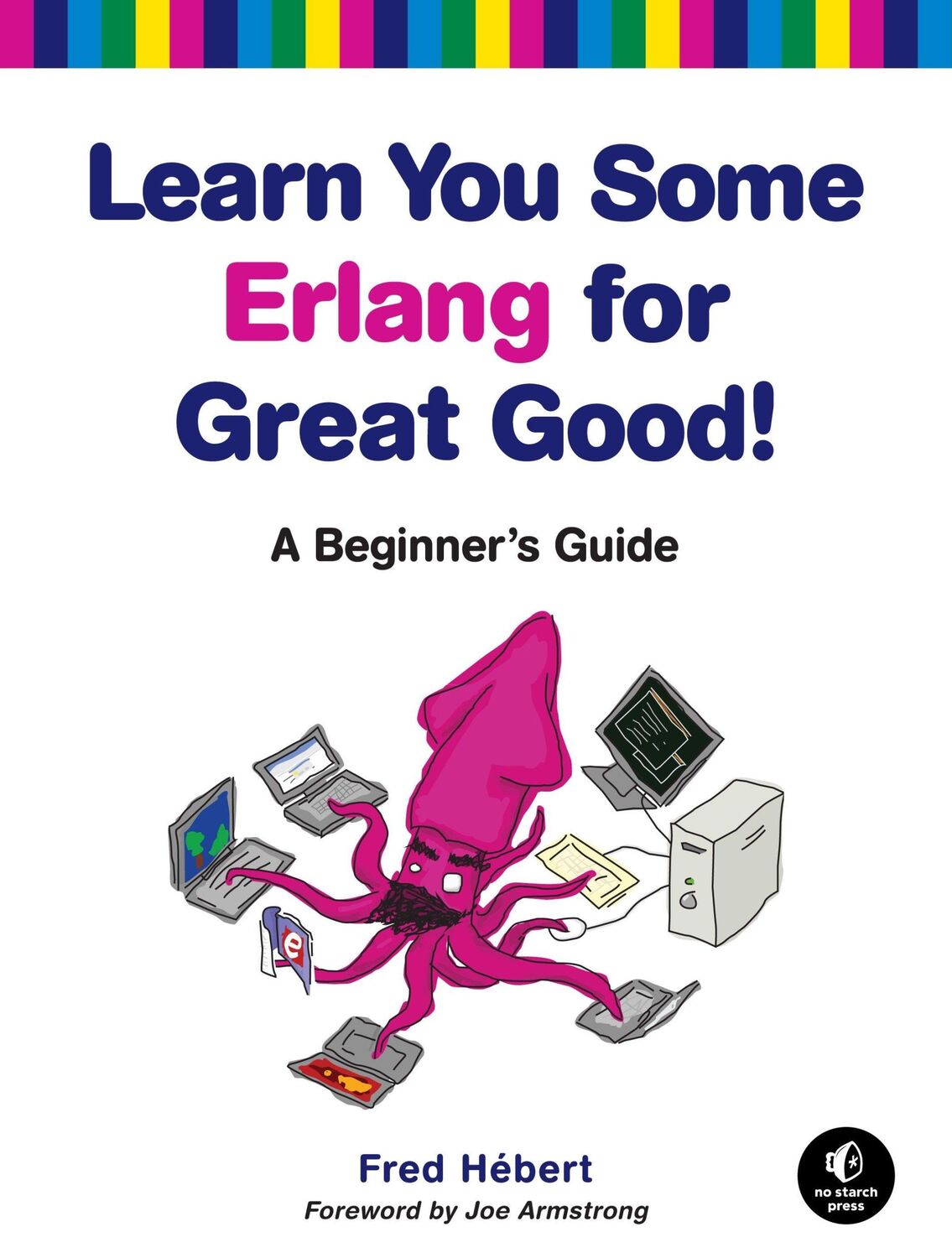 Cover: 9781593274351 | Learn You Some Erlang for Great Good! | A Beginner's Guide | Hebert