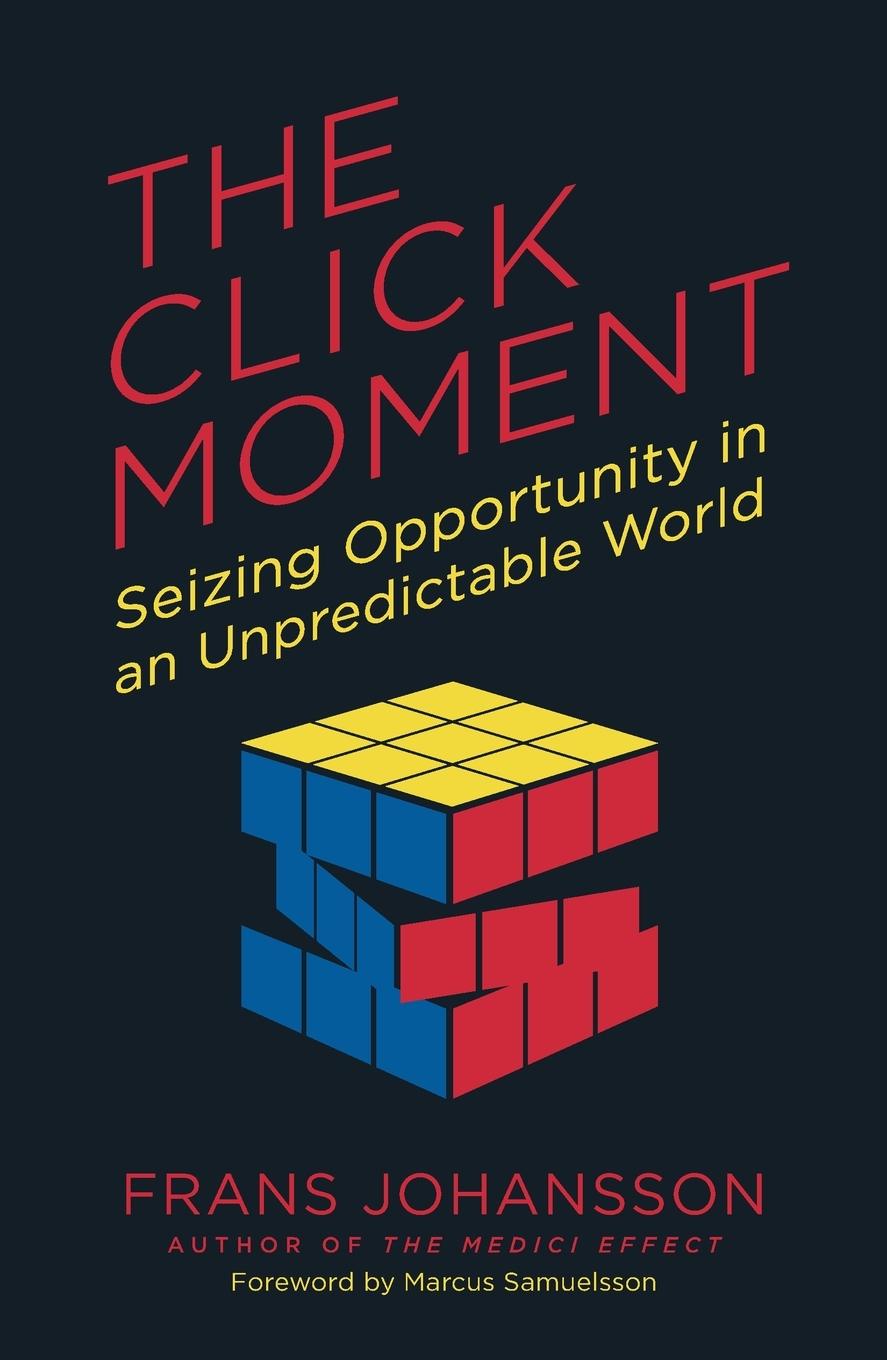 Cover: 9781591846833 | The Click Moment | Seizing Opportunity in an Unpredictable World