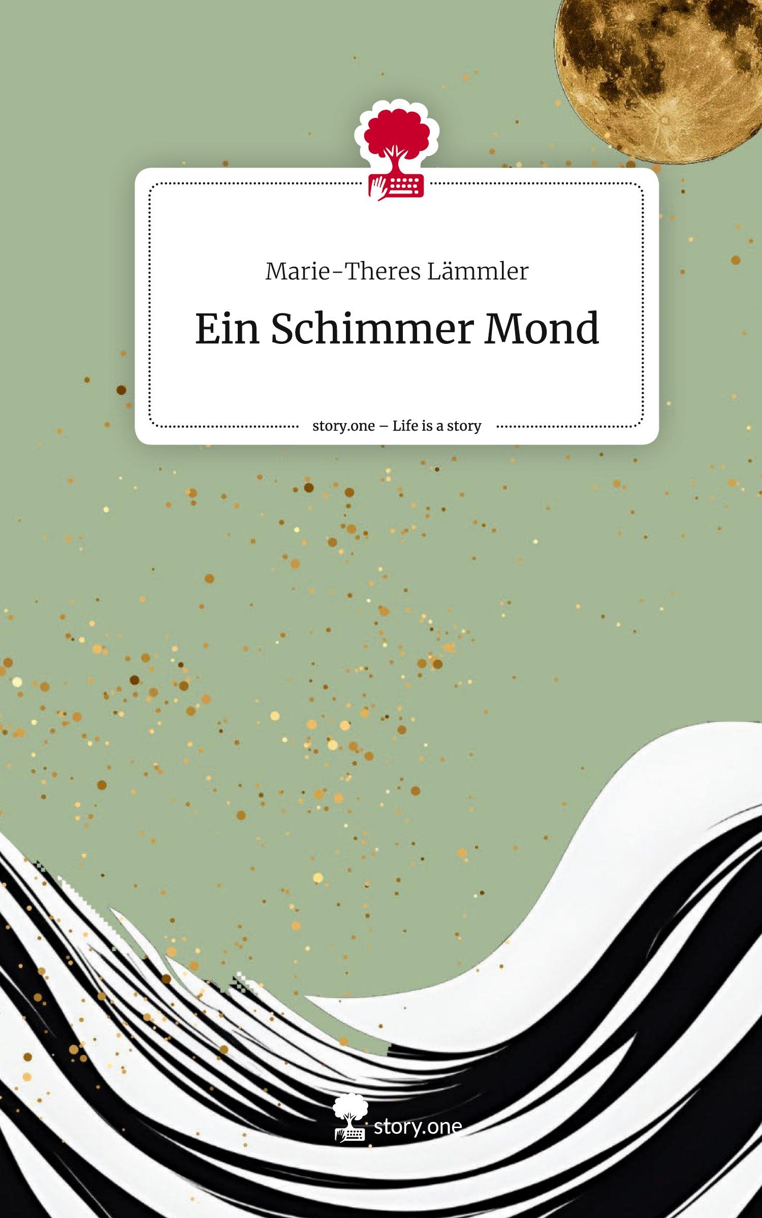 Cover: 9783711543929 | Ein Schimmer Mond. Life is a Story - story.one | Marie-Theres Lämmler