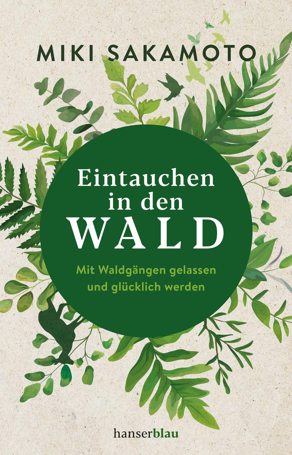 Cover: 9783446261983 | Eintauchen in den Wald | Mit Waldgängen gelassen und glücklich werden