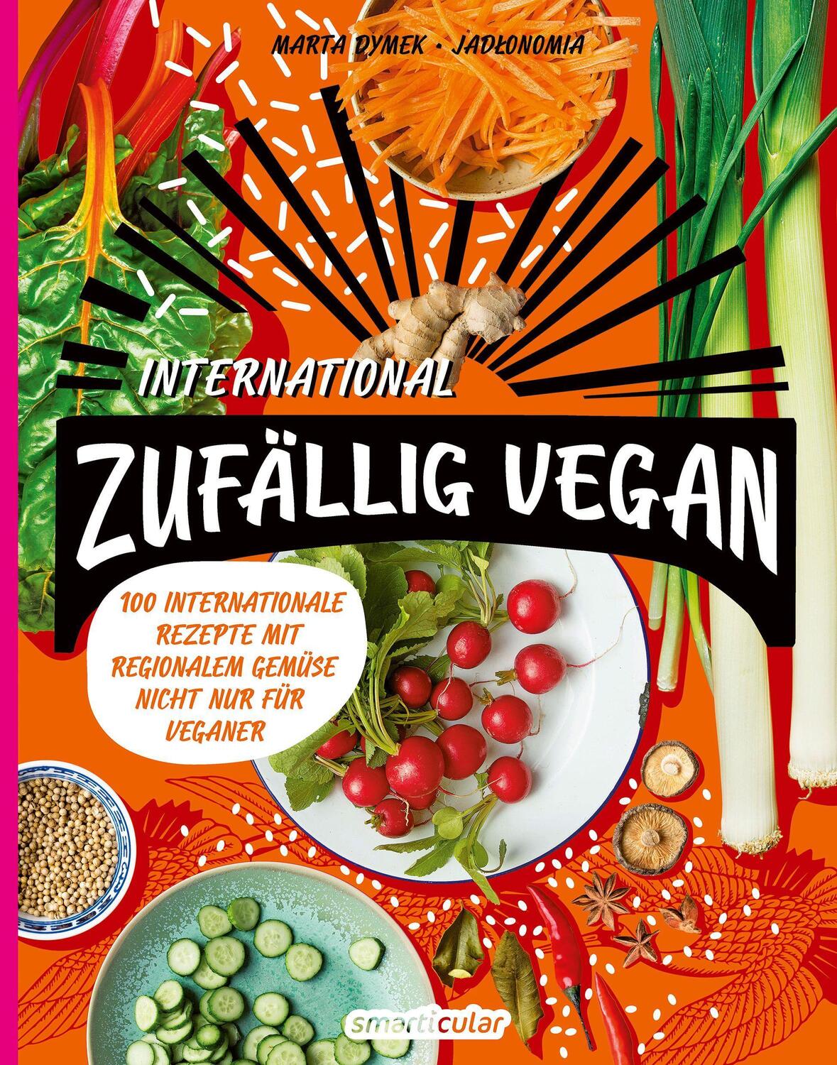 Cover: 9783946658467 | Zufällig vegan - International | Marta Dymek | Taschenbuch | 272 S.