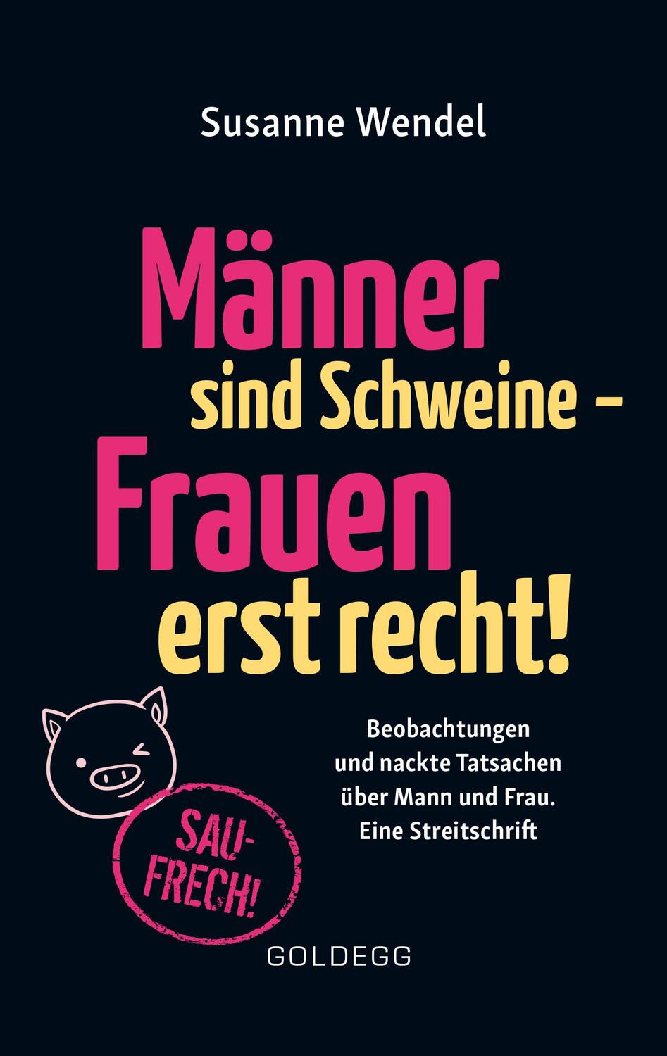 Cover: 9783990601365 | Männer sind Schweine - Frauen erst recht! Beobachtungen und nackte...