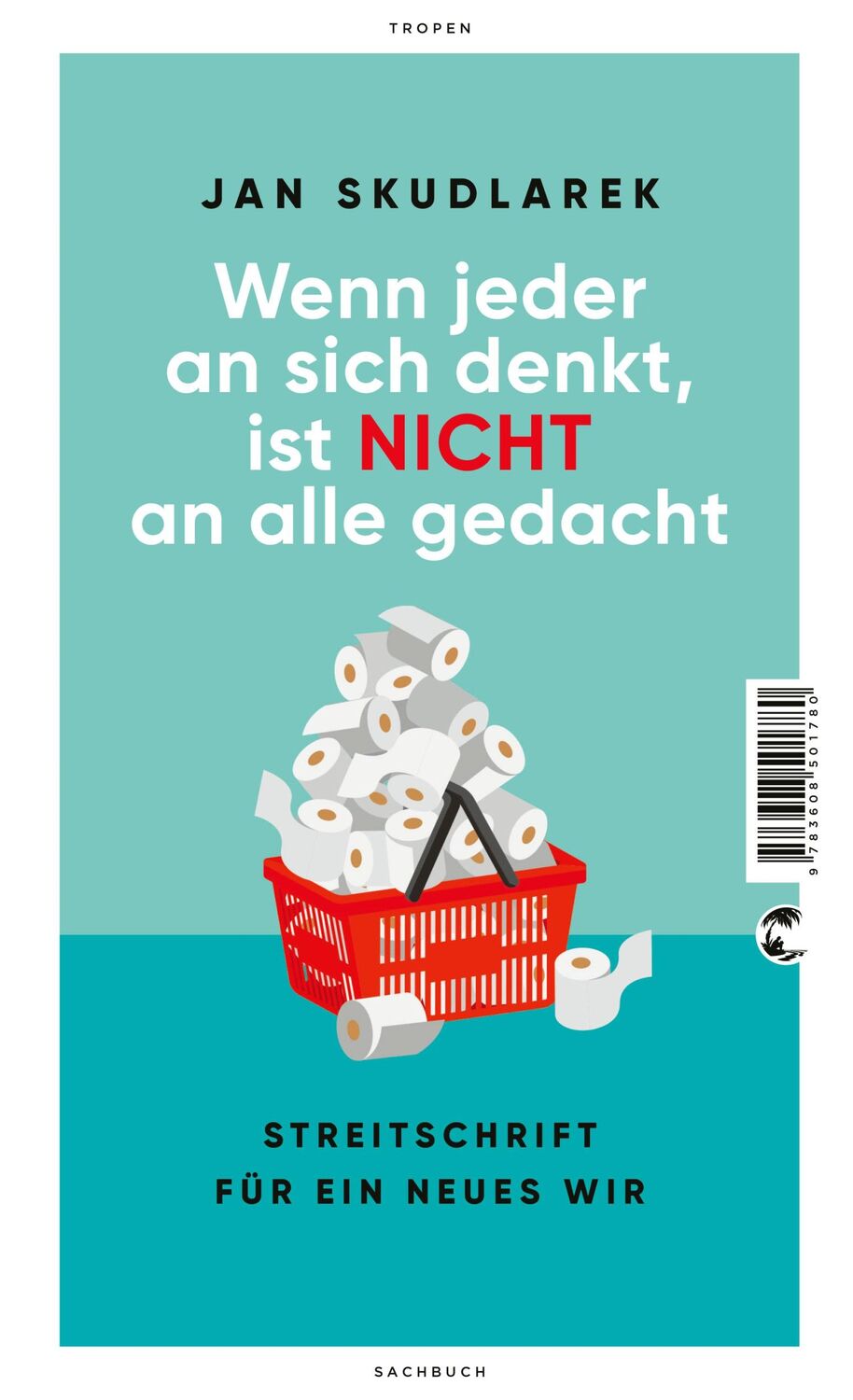 Cover: 9783608501780 | Wenn jeder an sich denkt, ist nicht an alle gedacht | Jan Skudlarek