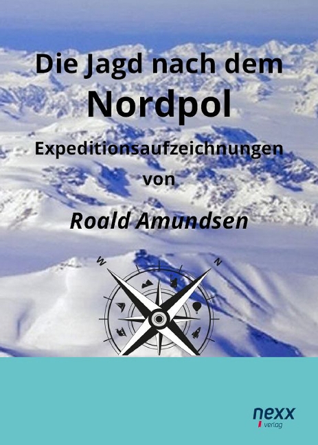 Cover: 9783958703377 | Die Jagd nach dem Nordpol | Expeditionsaufzeichnungen | Roald Amundsen