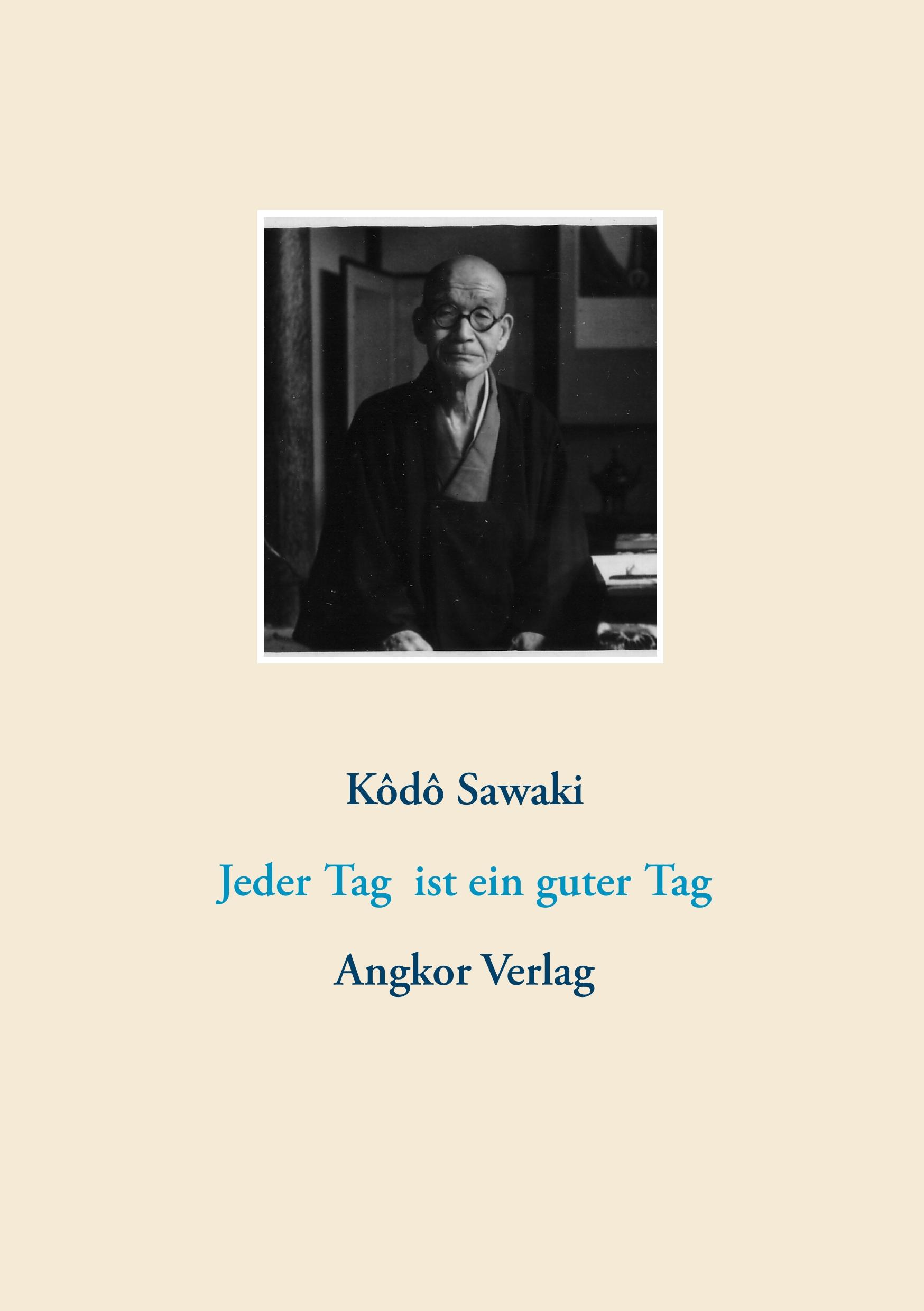 Cover: 9783936018578 | Jeder Tag ist ein guter Tag | Kôdô Sawaki | Taschenbuch | 128 S.