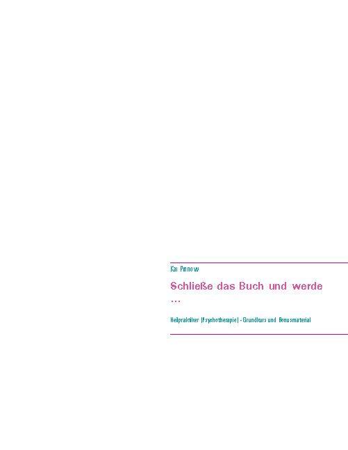 Cover: 9783739227931 | Schließe das Buch und werde ... | Kai Pinnow | Buch | 416 S. | Deutsch