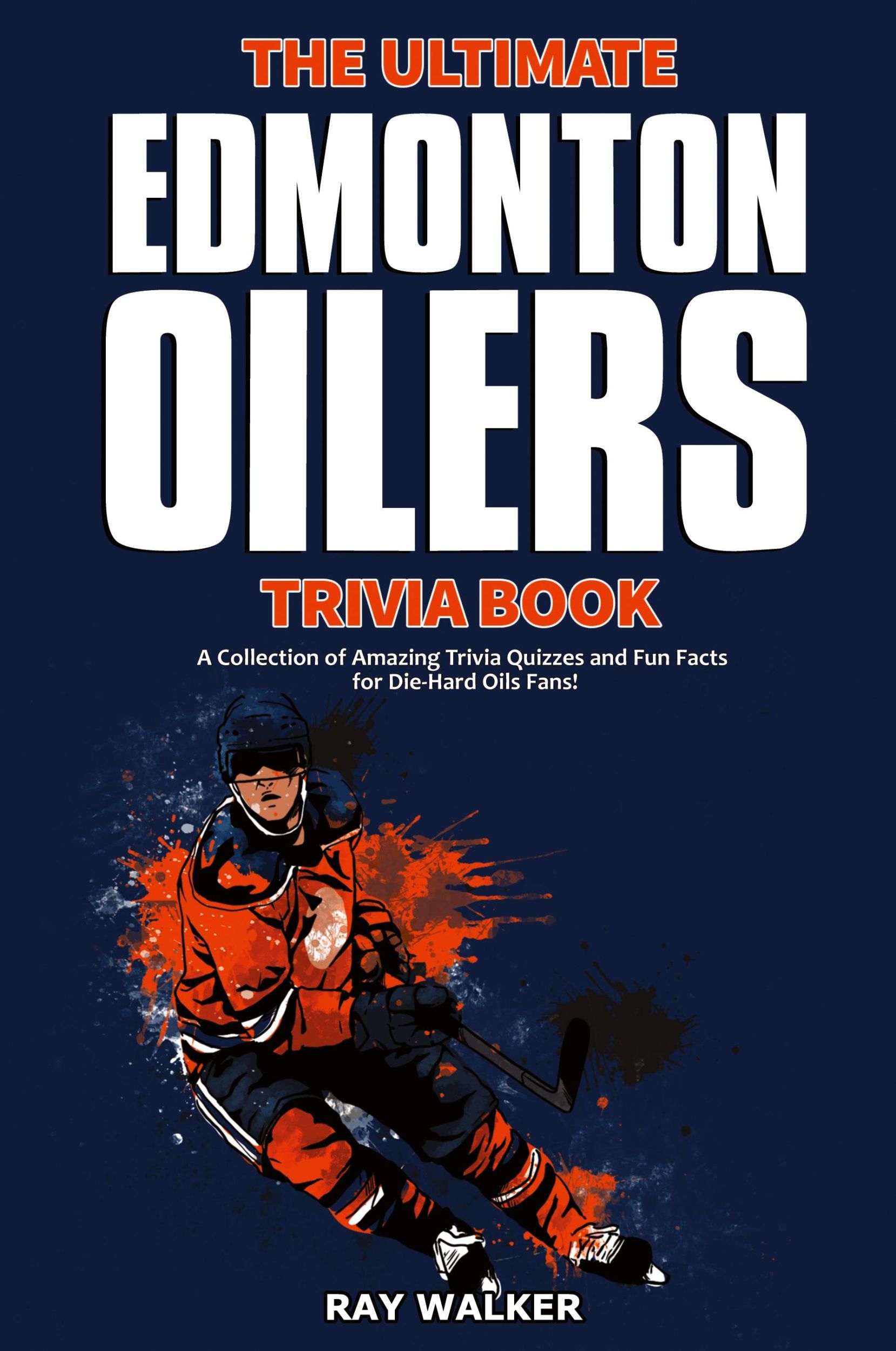 Cover: 9781953563347 | The Ultimate Edmonton Oilers Trivia Book | Ray Walker | Taschenbuch