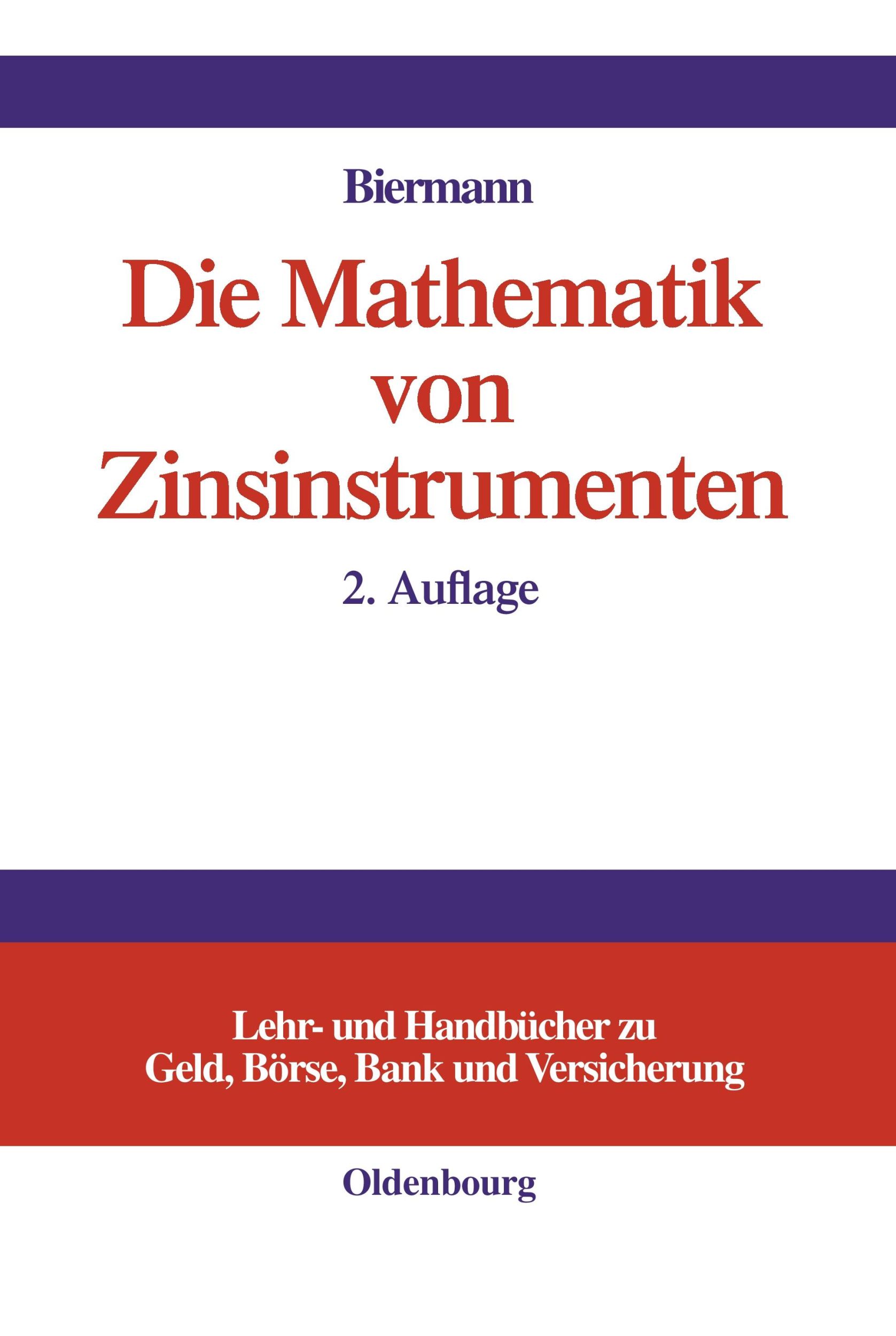 Cover: 9783486259766 | Die Mathematik von Zinsinstrumenten | Bernd Biermann | Buch | 288 S.