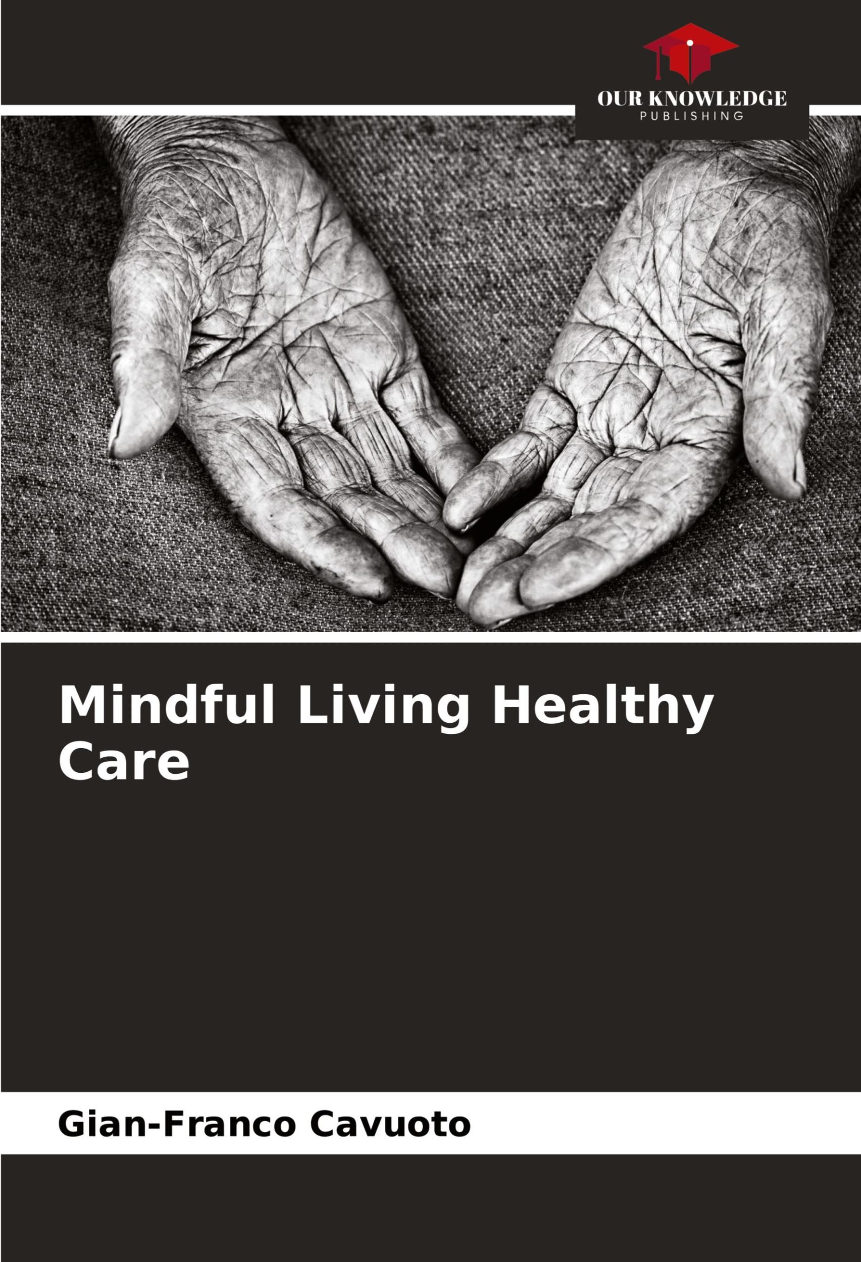 Cover: 9786204431666 | Mindful Living Healthy Care | Gian-Franco Cavuoto | Taschenbuch | 2022