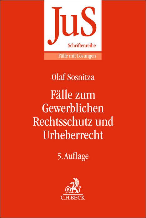 Cover: 9783406808937 | Fälle zum Gewerblichen Rechtsschutz und Urheberrecht | Olaf Sosnitza