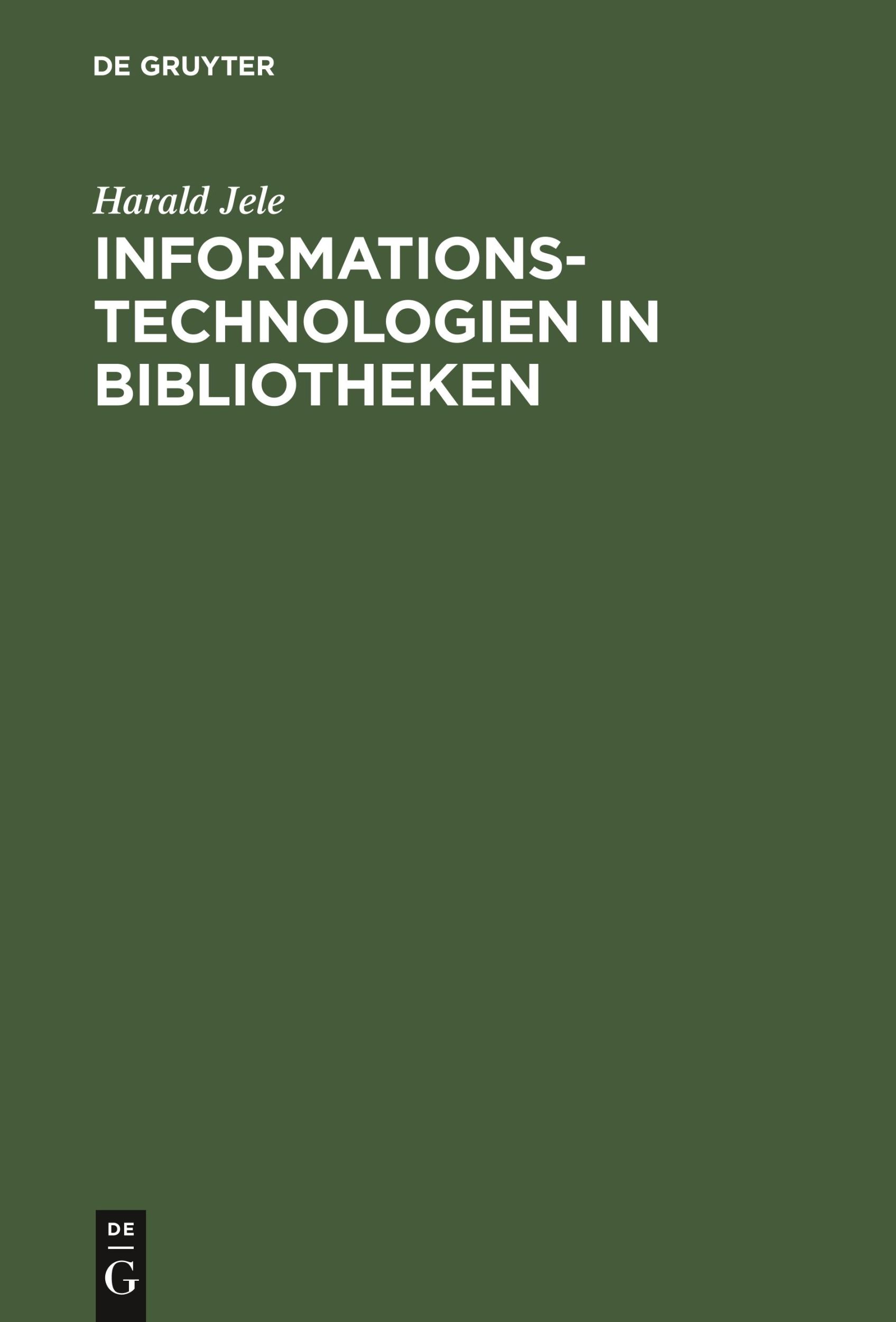 Cover: 9783486258189 | Informationstechnologien in Bibliotheken | Harald Jele | Buch | 136 S.