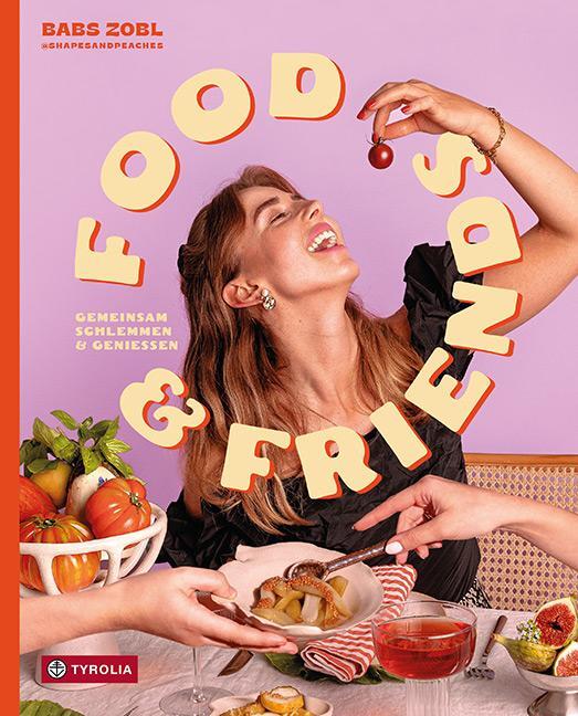 Cover: 9783702241735 | Food &amp; Friends | Babs Zobl | Buch | 192 S. | Deutsch | 2024