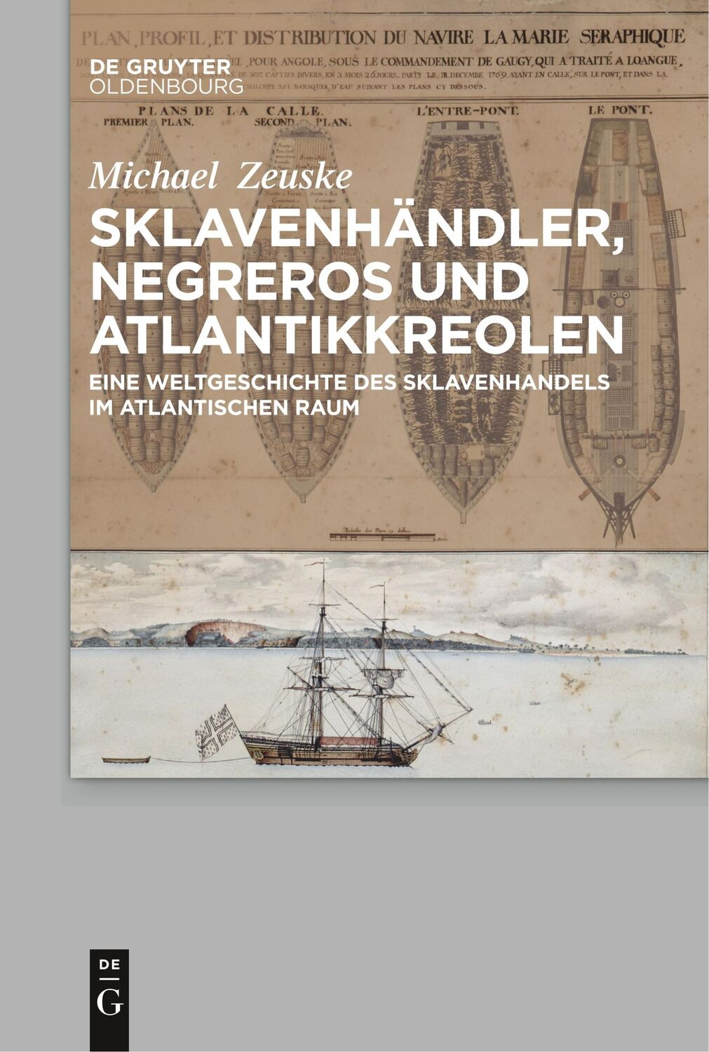 Cover: 9783110577891 | Sklavenhändler, Negreros und Atlantikkreolen | Michael Zeuske | Buch