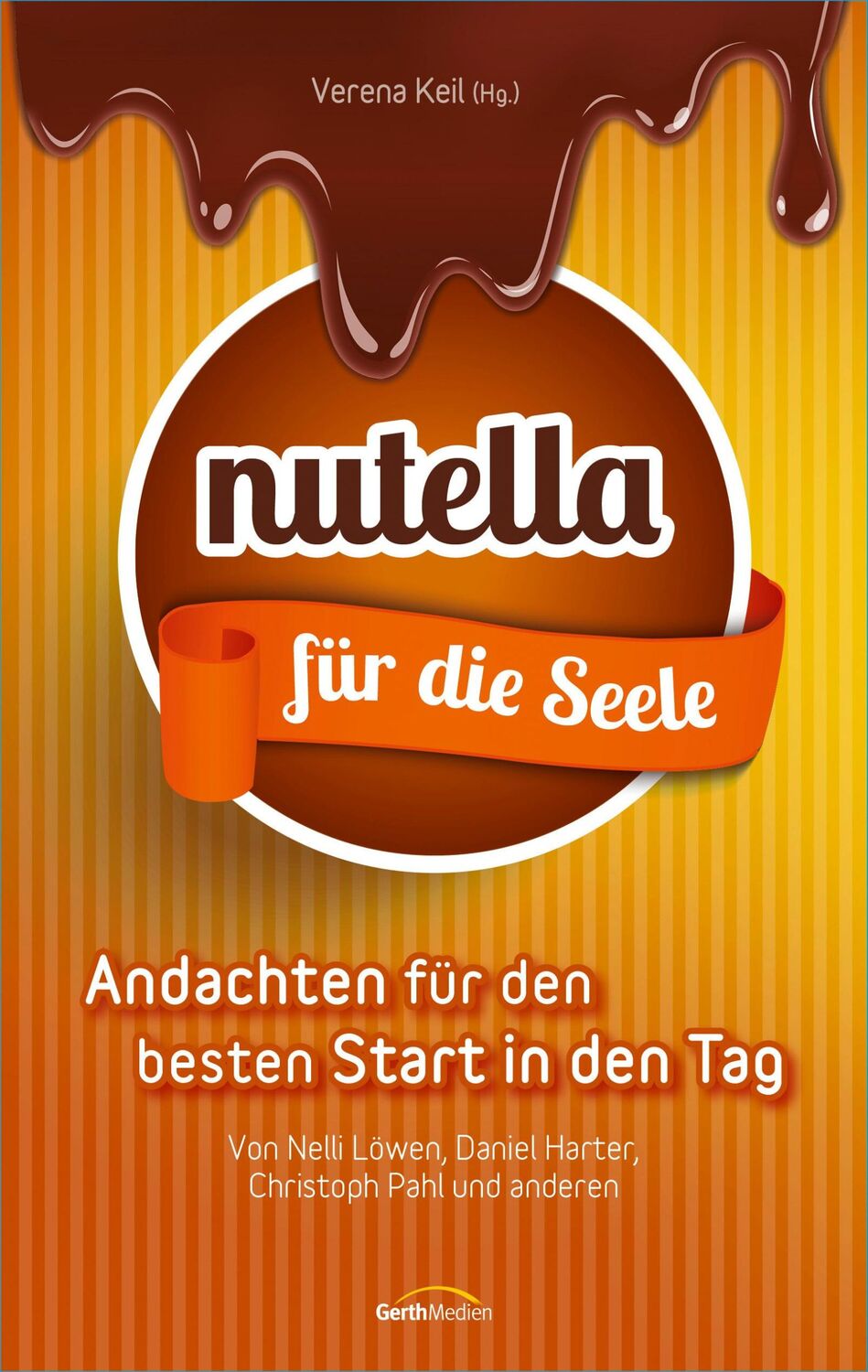 Cover: 9783957342065 | Nutella für die Seele | 44 Andachten für den besten Start in den Tag.