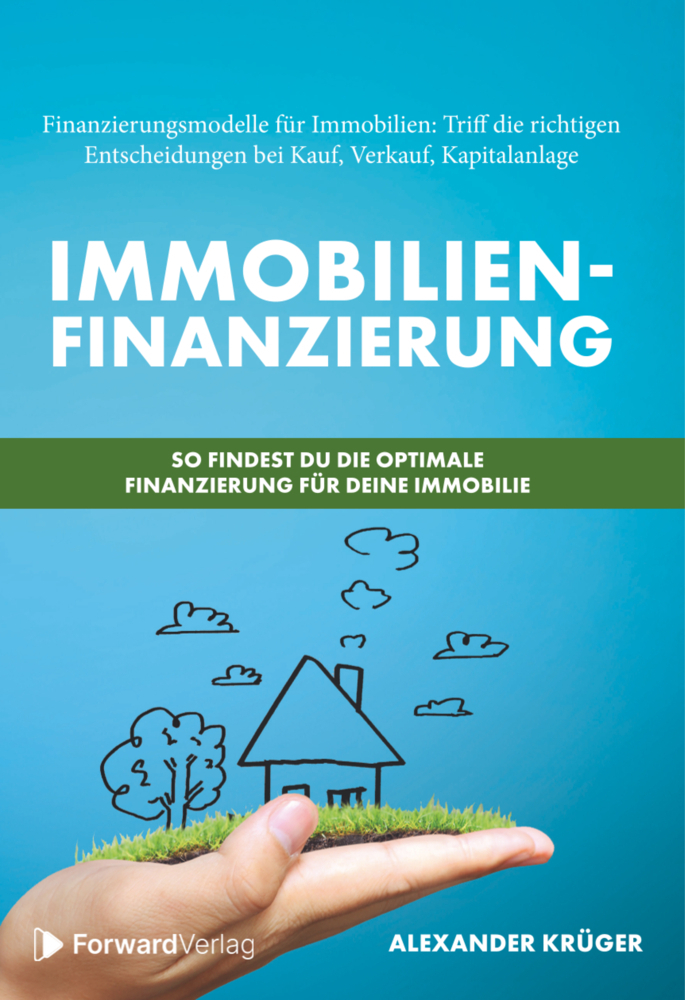 Cover: 9783987550614 | Immobilienfinanzierung - So findest Du die optimale Finanzierung...