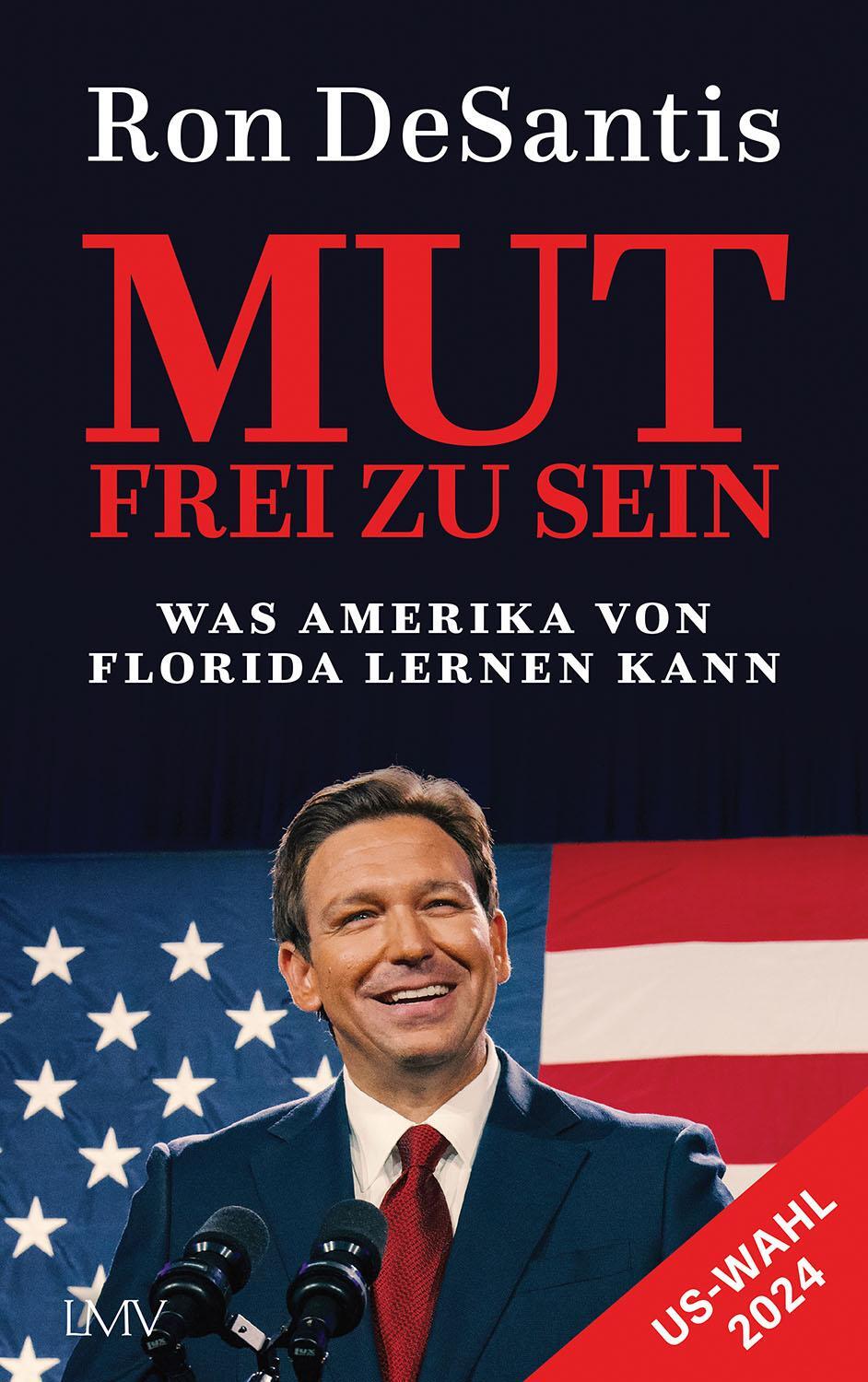 Cover: 9783784437026 | Mut frei zu sein | Was Amerika von Florida lernen kann | Ron DeSantis