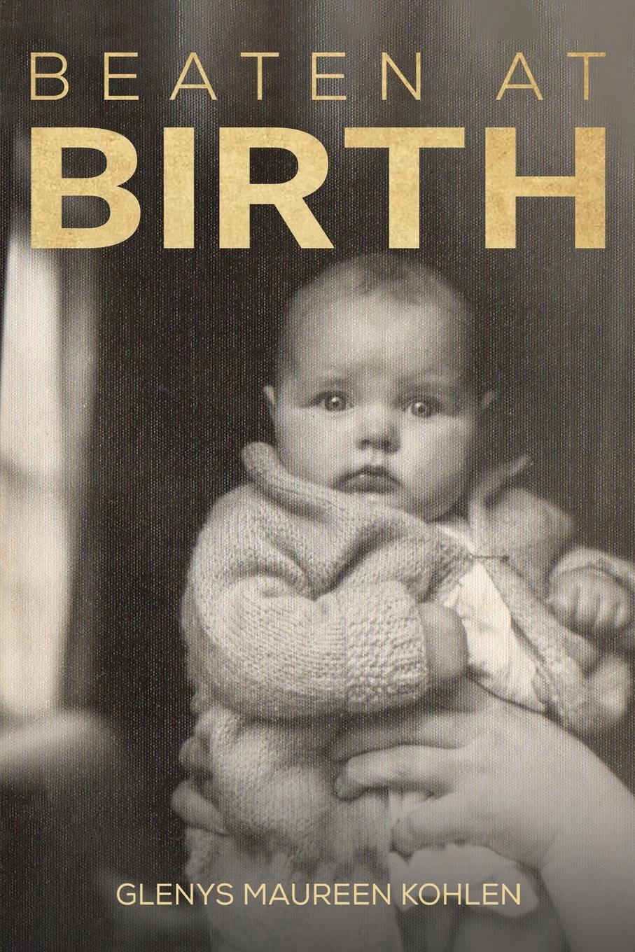 Cover: 9781398476066 | Beaten at Birth | Glenys Maureen Kohlen | Taschenbuch | Englisch