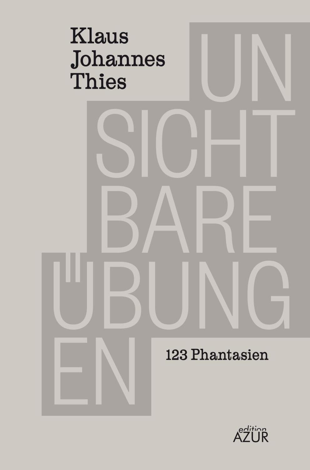 Cover: 9783942375191 | Unsichtbare Übungen | 123 Phantasien | Thies | Taschenbuch | 147 S.