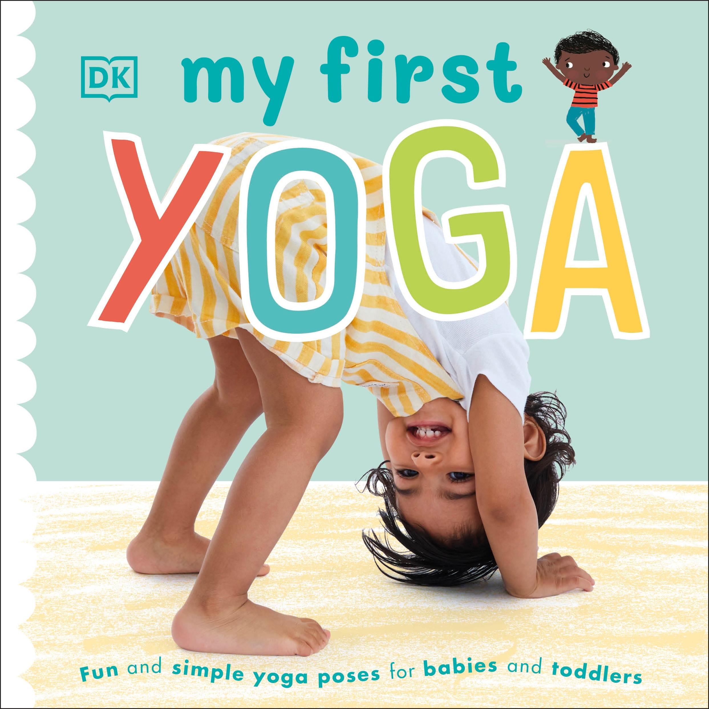 Cover: 9780241395769 | My First Yoga | Fun and Simple Yoga Poses for Babies and Toddlers | Dk