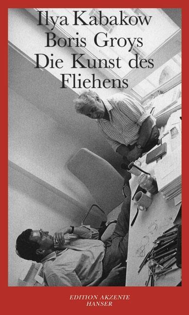 Cover: 9783446209619 | Die Kunst des Fliehens | Ilja Kabakow (u. a.) | Taschenbuch | 136 S.