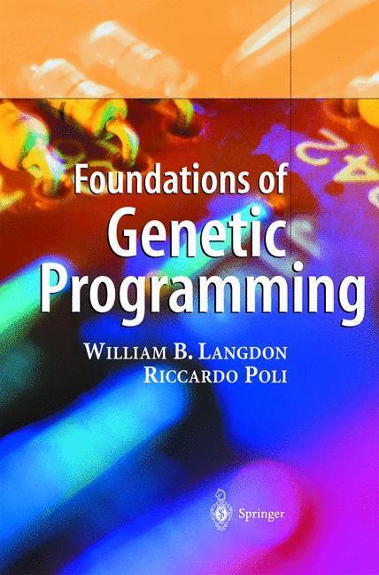 Cover: 9783540424512 | Foundations of Genetic Programming | Riccardo Poli (u. a.) | Buch