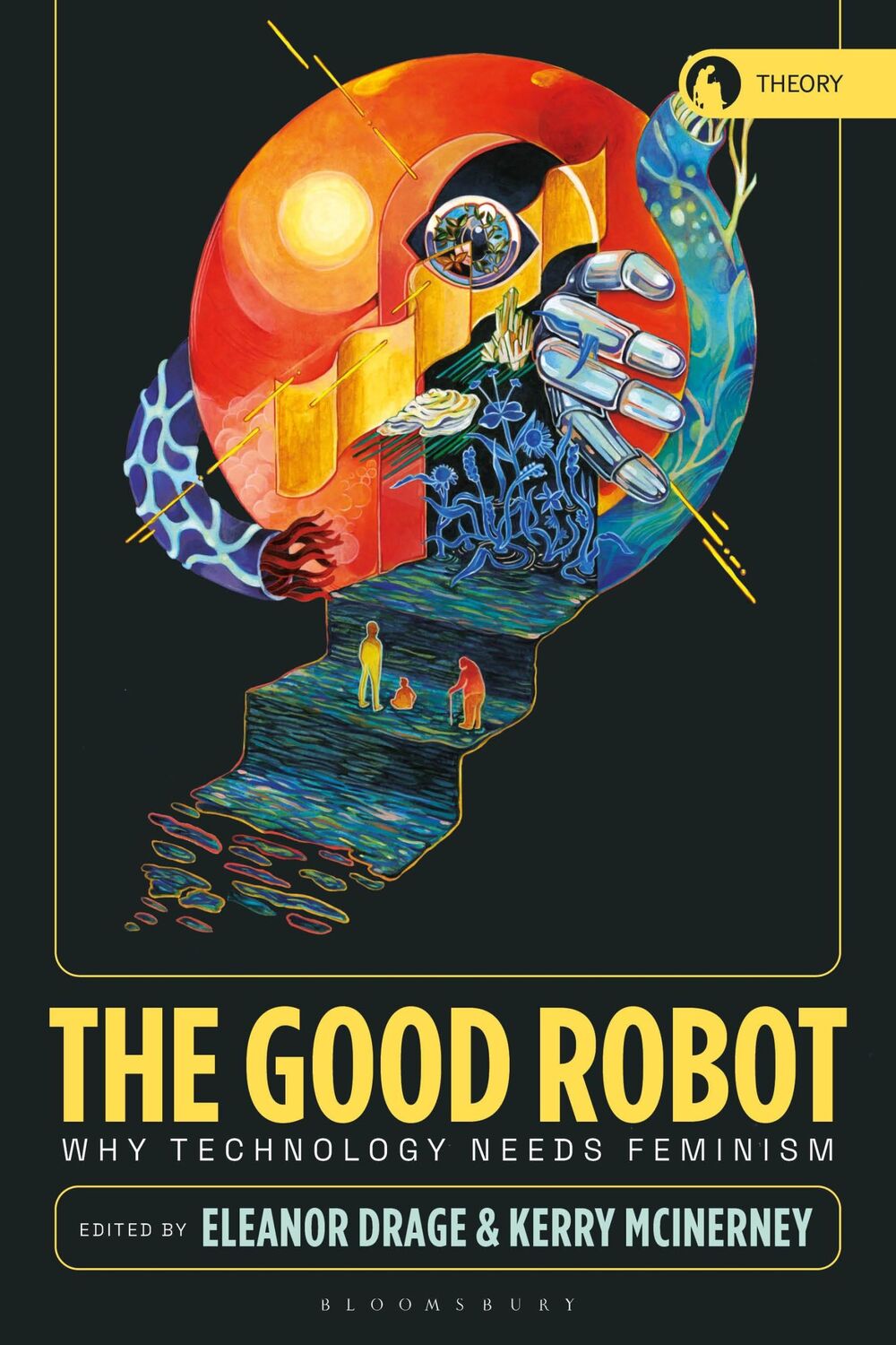 Cover: 9781350399952 | The Good Robot | Why Technology Needs Feminism | Eleanor Drage (u. a.)