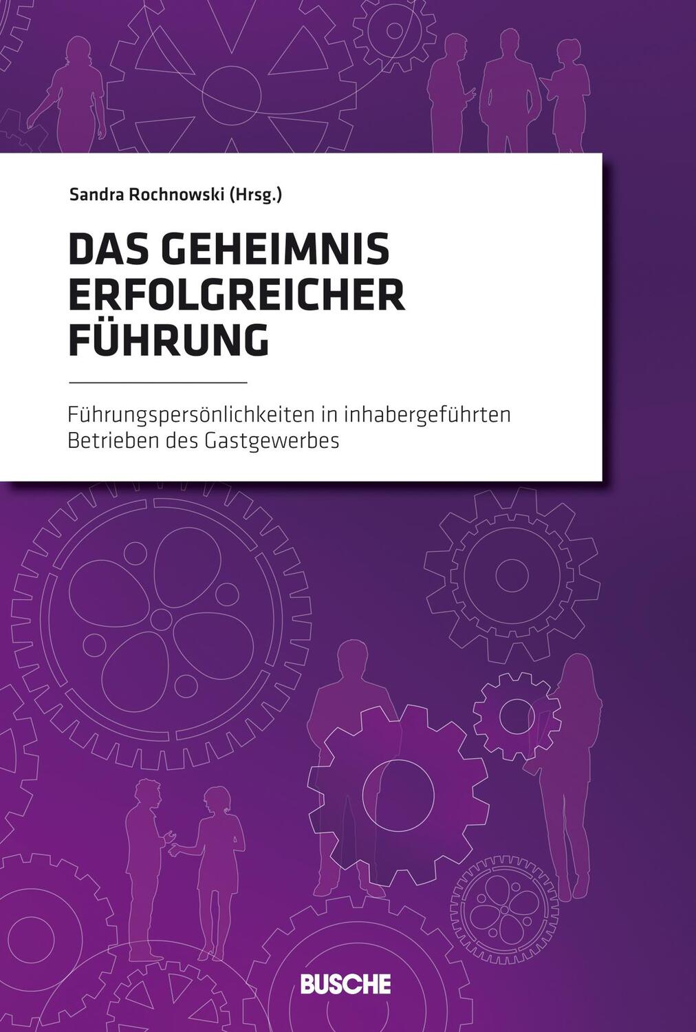 Cover: 9783910539037 | Das Geheimnis erfolgreicher Führung | Sandra Rochnowski | Buch | 2024