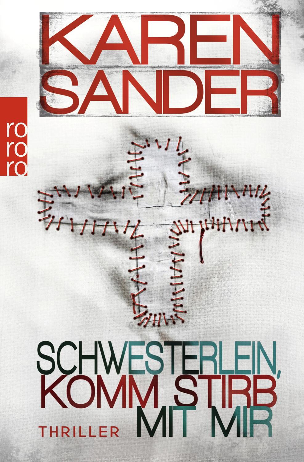 Cover: 9783499242175 | Schwesterlein, komm stirb mit mir | Thriller | Karen Sander | Buch