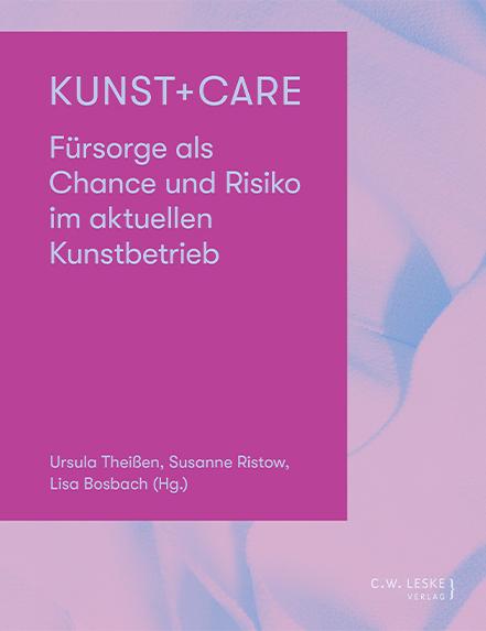 Cover: 9783946595441 | Kunst + Care | Lisa Bosbach (u. a.) | Taschenbuch | 136 S. | Deutsch