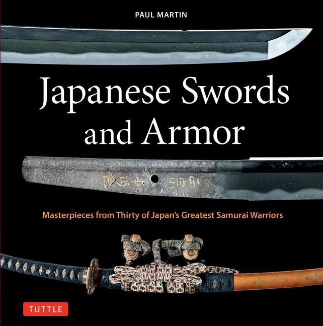 Cover: 9784805318386 | Japanese Swords and Armor | Paul Martin | Buch | Englisch | 2024