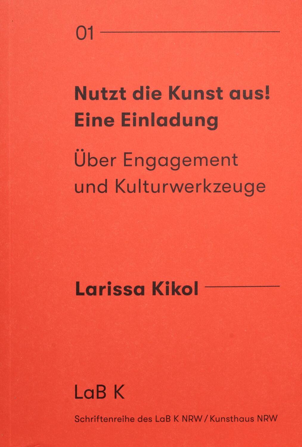 Cover: 9783987410147 | Nutzt die Kunst aus! Eine Einladung | Kikol Larissa | Taschenbuch